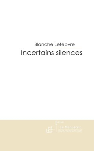 incertains silences: (complainte)