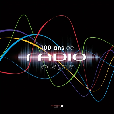100 ans de radio en Belgique : exposition, Bruxelles, Tour et Taxis, du 12 décembre 2013 au 27 avril