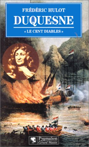 Duquesne, le cent diables, 1610-1688