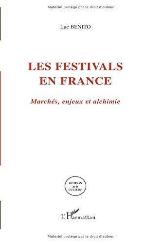 Les festivals en France : marchés, enjeux et alchimie