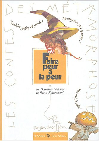Faire peur à la peur ou Comment est née la fête d'Halloween