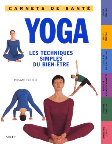 Yoga : les techniques simples du bien-être
