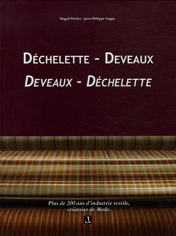 Déchelette-Deveaux, Deveaux-Déchelette : plus de 200 ans d'industrie textile, créatrice de mode
