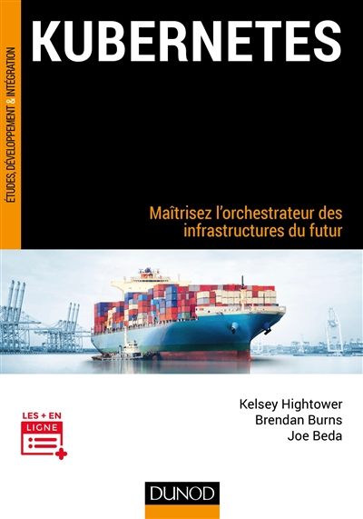 Kubernetes : maîtrisez l'orchestrateur des infrastructures du futur