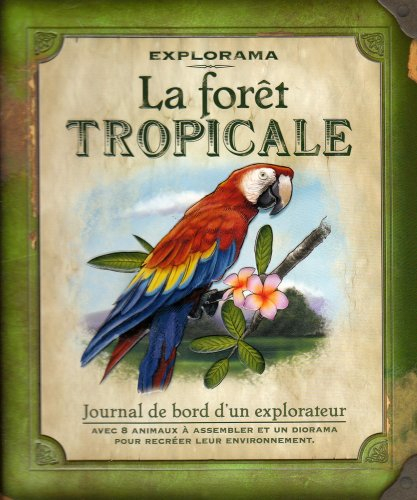 La forêt tropicale : journal de bord d'un explorateur