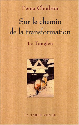 Sur le chemin de la transformation : le Tonglen