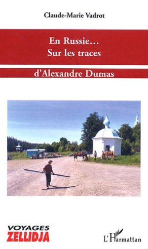 En Russie... sur les traces d'Alexandre Dumas
