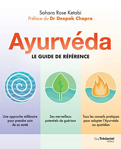 Ayurvéda, le guide de référence