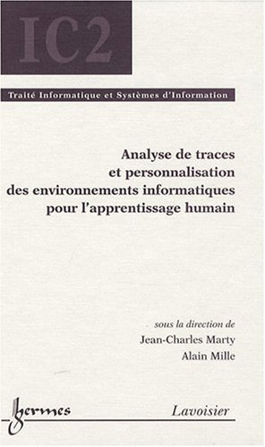 Analyse de traces et personnalisation des environnements informatiques pour l'apprentissage humain