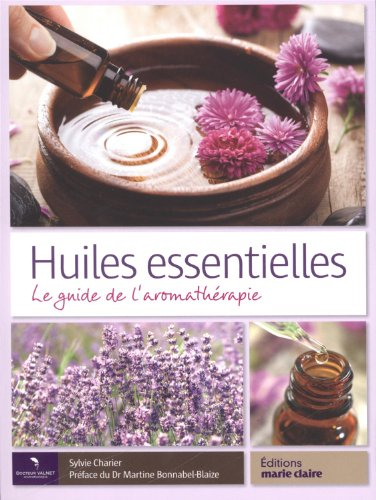Huiles essentielles : le guide de l'aromathérapie