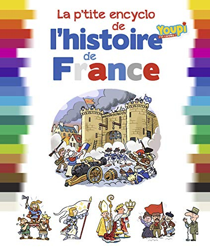 La p'tite encyclo de l'histoire de France