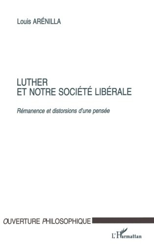 Luther et notre société libérale : rémanence et distorsions d'une pensée