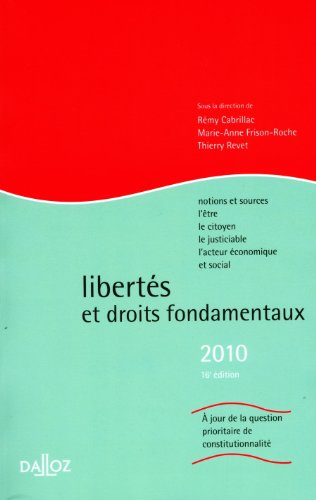 Libertés et droits fondamentaux 2010 : notions et sources, l'être, le citoyen, le justiciable, l'act