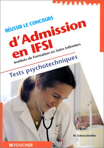 Réussir le concours d'admission en Institut de formation en soins infirmiers : tests psychotechnique