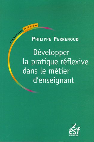 Développer la pratique réflexive dans le métier d'enseignant : professionnalisation et raison pédago