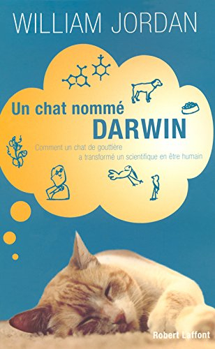 Un chat nommé Darwin : comment un chat de gouttière a transformé un scientifique en être humain