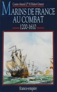 Marins de France au combat. Vol. 2. 1610-1715 : marins méconnus du XVIIe siècle