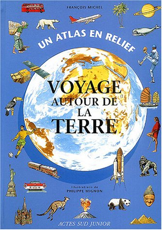 Voyage autour de la Terre : un atlas en relief