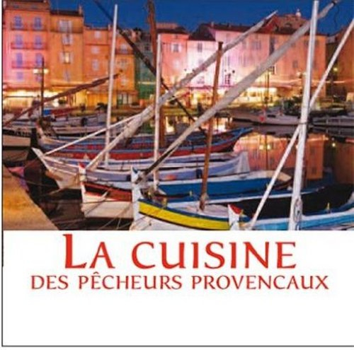 La cuisine des pêcheurs provençaux