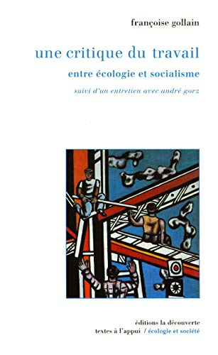 Une critique du travail : entre écologie et socialisme. Entretien inédit avec André Gorz