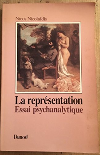 La Représentation : essai psychanalytique : de l'objet référent à la représentation symbolique
