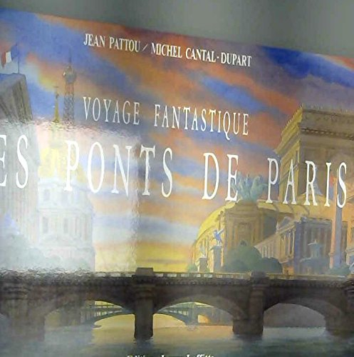 Les Ponts de Paris : voyage fantastique