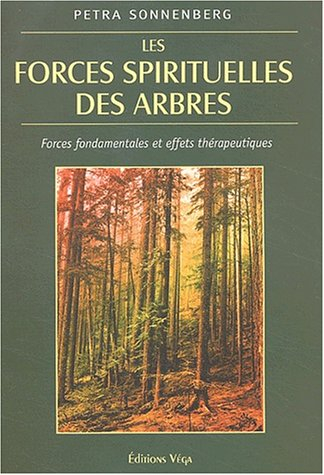 Les forces spirituelles des arbres : forces fondamentales et effets thérapeutiques