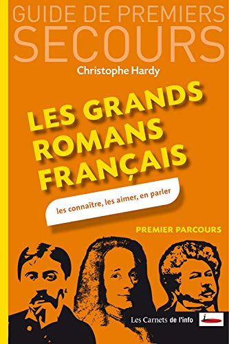 Les grands romans français : les connaître, les aimer, en parler : premier parcours