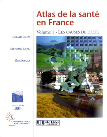 Atlas de la santé en France. Vol. 1. Les causes de décès