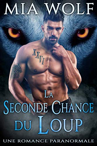 La seconde Chance du Loup: Une Romance Paranormale