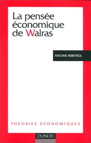 La pensée économique de Walras