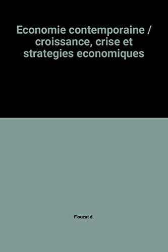 economie contemporaine / croissance, crise et strategies economiques