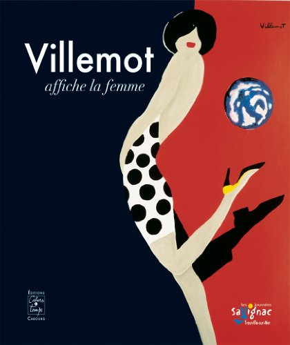 Villemot affiche la femme : exposition, Musée de Trouville-sur-Mer, 14 oct. 2006-28 janv. 2007