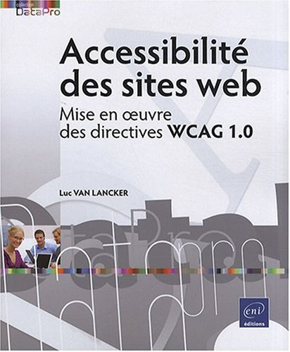 Accessibilité des sites Web : mise en oeuvre des directives WCAG 1.0