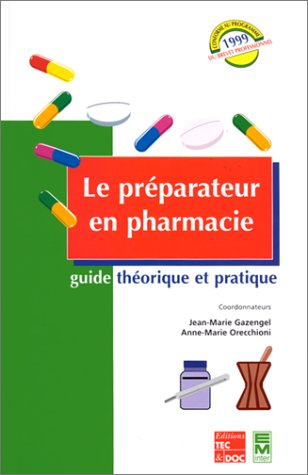 Le préparateur en pharmacie : guide théorique et pratique