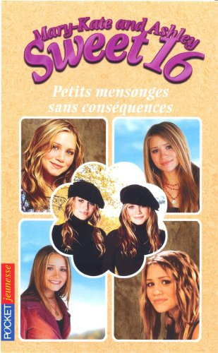 Sweet 16, Mary-Kate and Ashley. Vol. 11. Petits mensonges sans conséquences