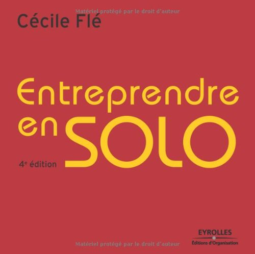 Entreprendre en solo : mode d'emploi