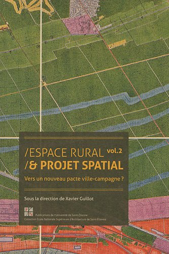 Espace rural et projet spatial. Vol. 2. Vers un nouveau pacte ville-campagne ?