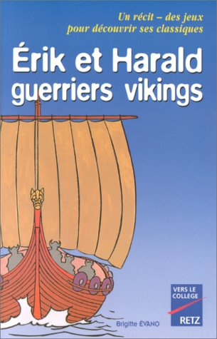 Erik et Harald, guerriers vikings : CM2, 6e, 5e