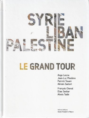 Syrie, Liban, Palestine : le Grand Tour