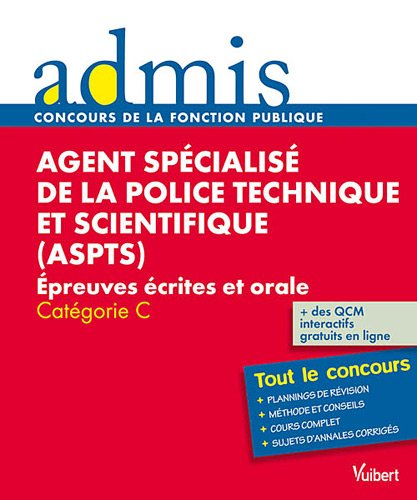 Agent spécialisé de la police technique et scientifique (ASPTS) : épreuves écrites et orale, catégor