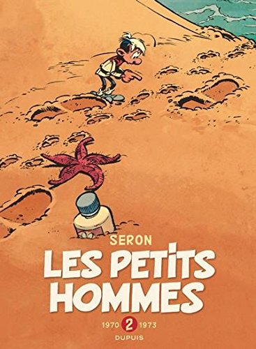 Les petits hommes : l'intégrale. Vol. 2. 1970-1973