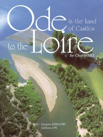 Ode to the Loire : in the land of castles