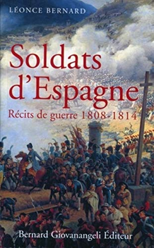 Soldats d'Espagne : récits de guerre, 1808-1814