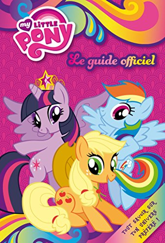 My little pony : le guide officiel