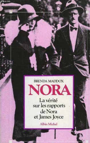 Nora : la vérité sur les rapports de Nora et James Joyce