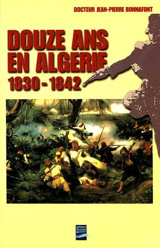 Douze ans en Algérie, 1830-1842