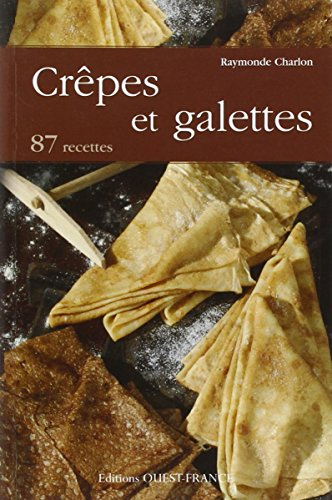 Crêpes et galettes : 87 recettes