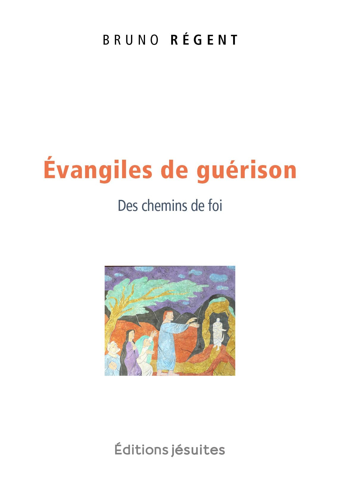 Evangiles de guérison : des chemins de foi