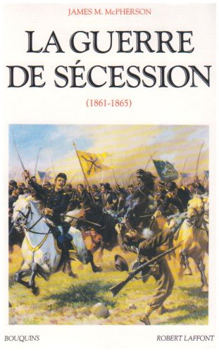 La guerre de Sécession : 1861-1865